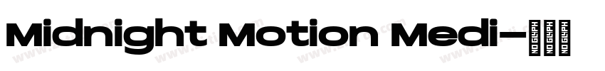 Midnight Motion Medi字体转换 Midnight Motion Medi字体转换